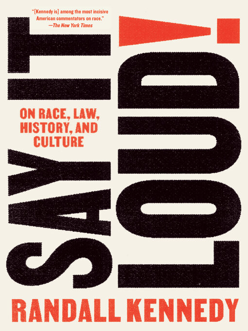 Title details for Say It Loud! by Randall Kennedy - Available